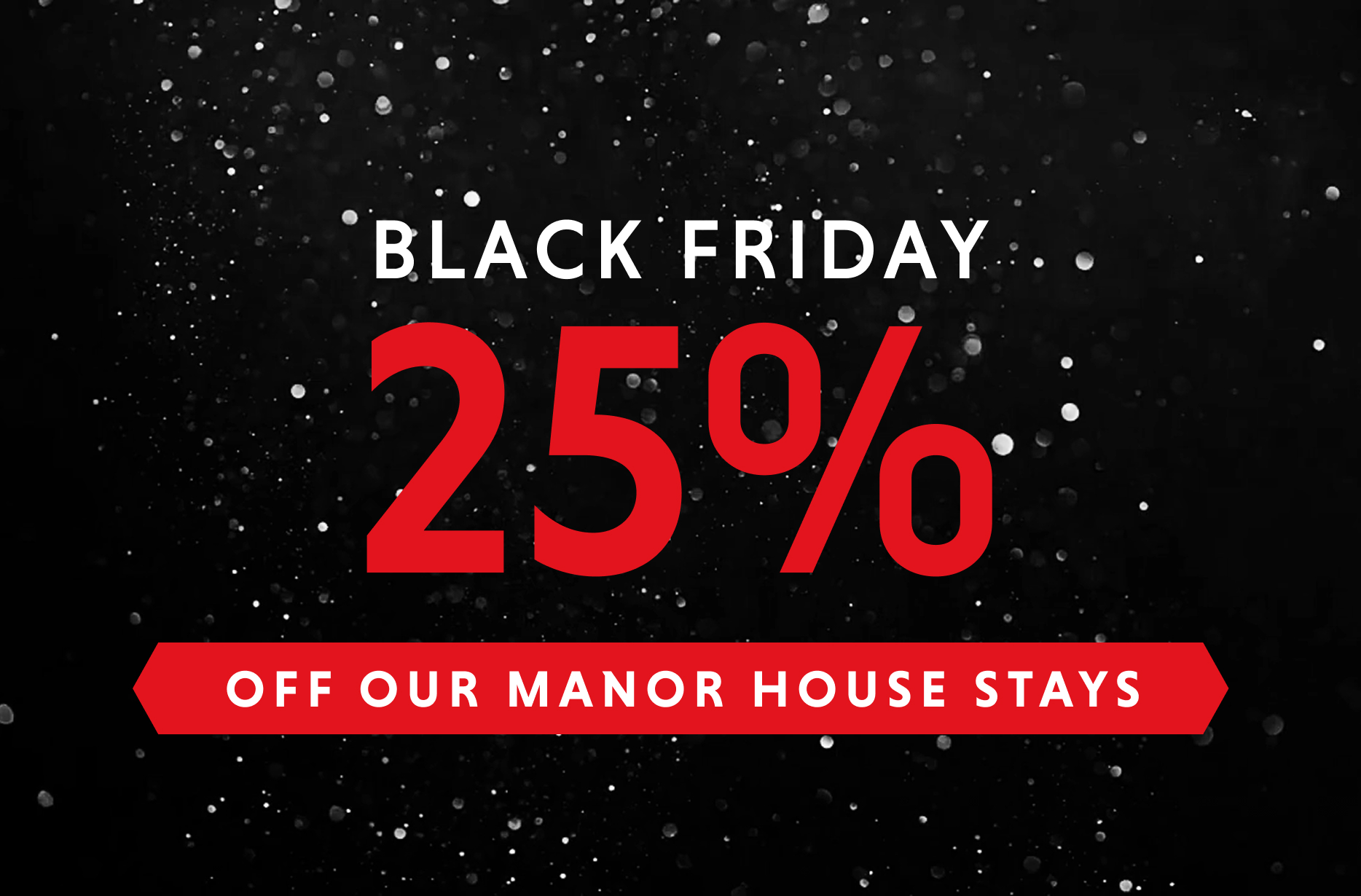 25% off Manor House stays